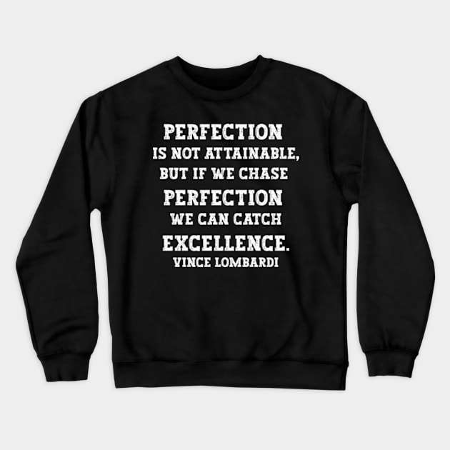 Seek Perfection to Obtain Excellence Crewneck Sweatshirt by DavidIWilliams